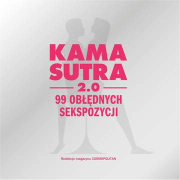 Kamasutra 2. 0 99 obłędnych sekspozycji