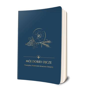 Mój dobry Ojcze. Pamiątka Pierwszej Komunii Świętej