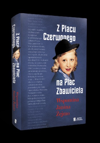 Z Placu Czerwonego na Plac Zbawiciela. Wspomina Janina Żejmo