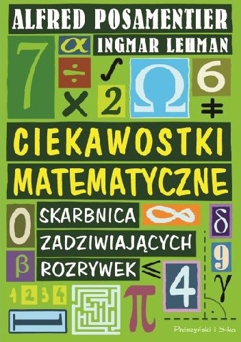 Ciekawostki matematyczne. Skarbnica zadziwiających rozrywek