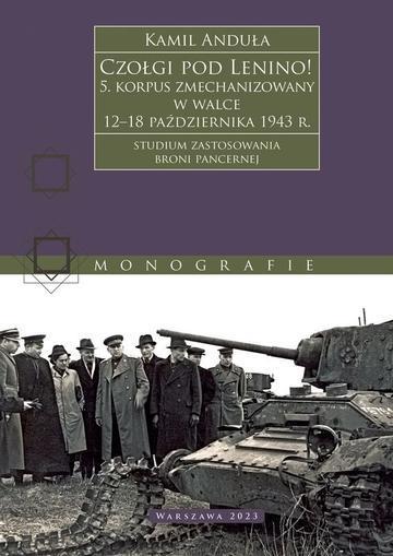Czołgi pod Lenino! 5. korpus zmechanizowany w walce 12–18 października 1943 r. (studium zastosowania broni pancernej)
