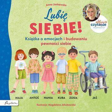 Lubię siebie! Książka o emocjach i budowaniu pewności siebie. Aktywne czytanie