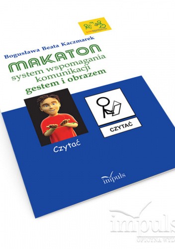 Makaton - system wspomagania komunikacji gestem i obrazem