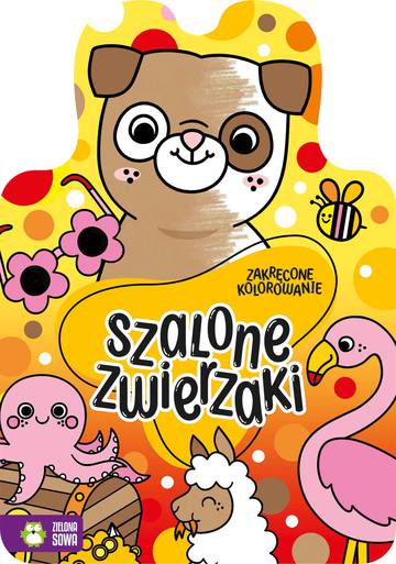 Szalone zwierzaki. Zakręcone kolorowanie
