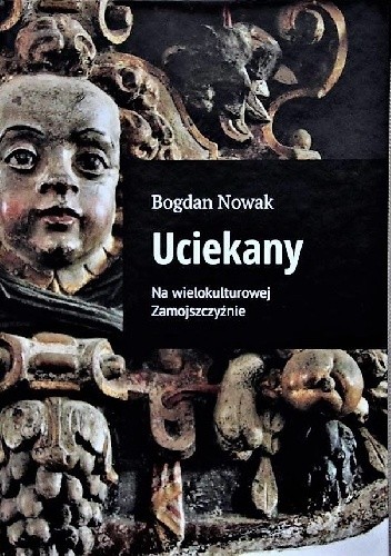 Uciekany. Na wielokulturowej Zamojszczyźnie