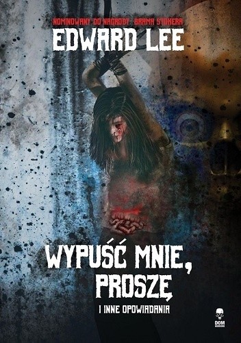 Wypuść mnie, proszę i inne opowiadania