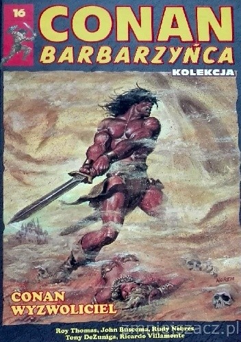 Conan Barbarzyńca. Tom 16 - Conan Wyzwoliciel