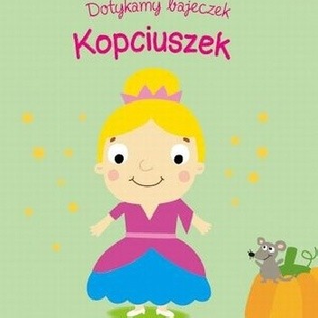 Dotykamy bajeczek. Kopciuszek