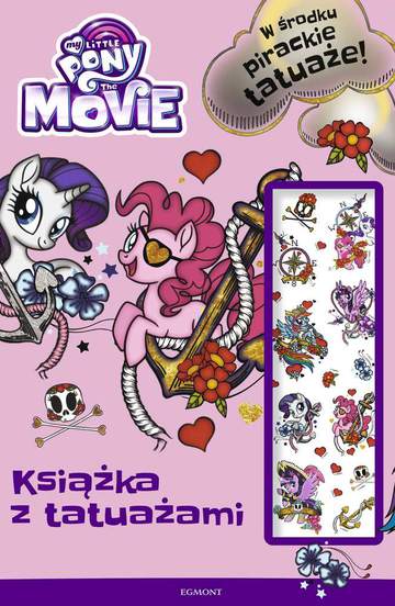 My Little Pony. The Movie. Książka z tatuażami
