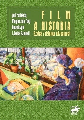 Film a historia. Szkice z dziejów wizualnych