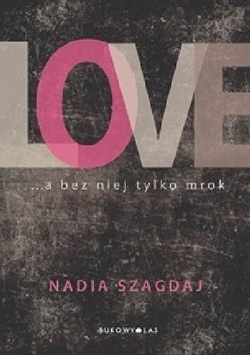 Love ...a bez niej tylko mrok