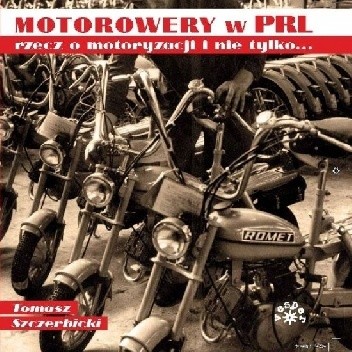 Motorowery w PRL. Rzecz o motoryzacji i nie tylko