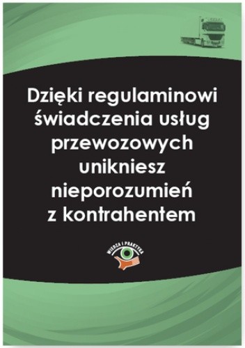 Dzięki regulaminowi świadczenia usług przewozowych unikniesz nieporozumień z kontrahentem