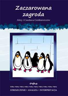 Zaczarowana zagroda aliny i czesława centkiewiczów streszczenie analiza interpretacja wyd. 3