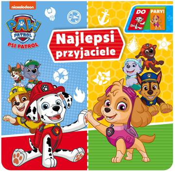 Psi Patrol. Do Pary! Najlepsi przyjaciele. Psi Patrol