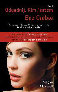 Bez ciebie odgadnij kim jestem Tom 2