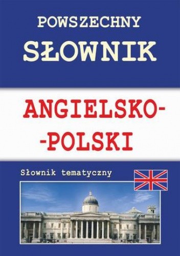 Powszechny słownik angielsko-polski. Słownik tematyczny