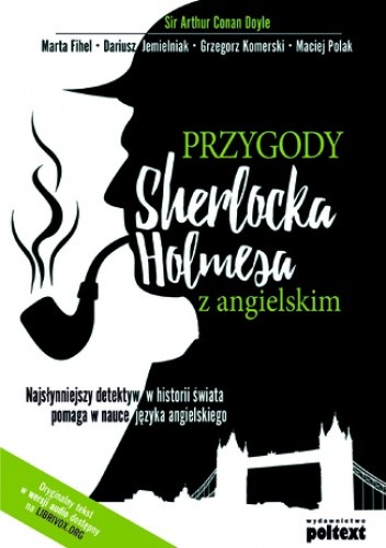 Przygody Sherlocka Holmesa z angielskim.Najsłynniejszy detektyw w historii świata pomaga w nauce języka angielskiego