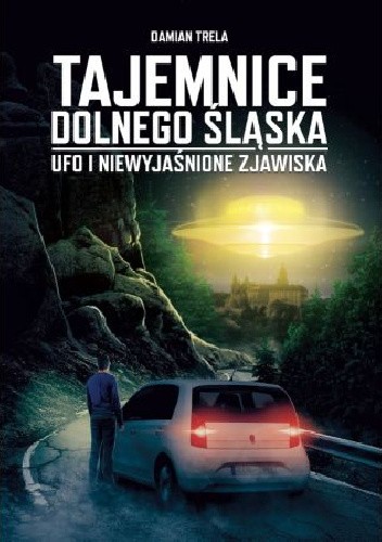 Tajemnice Dolnego Śląska. UFO i niewyjaśnione zjawiska
