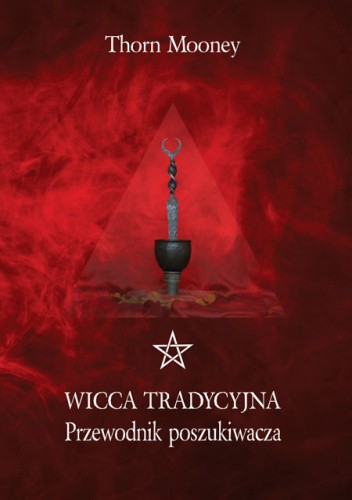 Wicca Tradycyjna: Przewodnik poszukiwacza