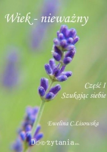 WIEK-NIEWAŻNY Cz. 1. Szukając siebie