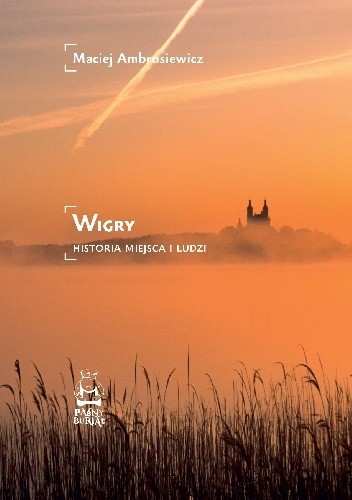 Wigry. Historia miejsca i ludzi