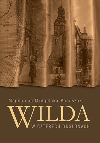 Wilda w czterech odsłonach