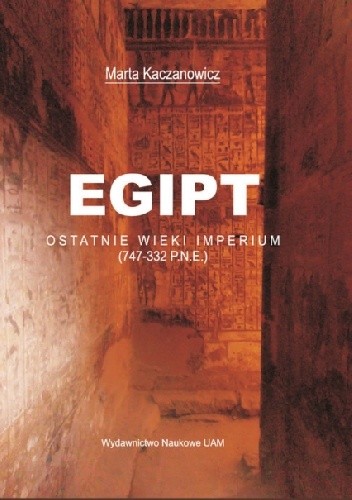 Egipt. Ostatnie wieki imperium (747-332 p.n.e.)