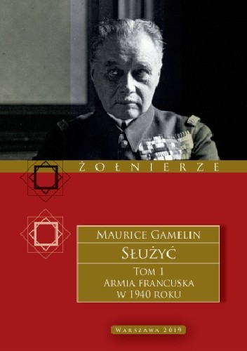 Służyć. Tom I Armia francuska w 1940 roku