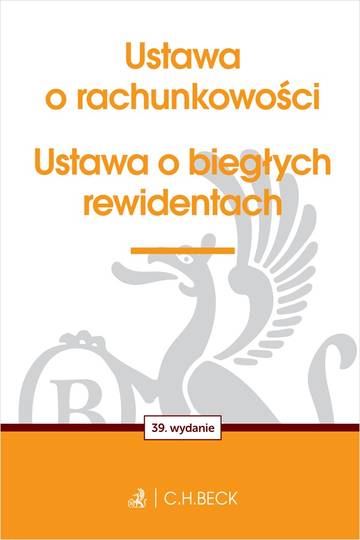 Ustawa o rachunkowości oraz ustawa o biegłych rewidentach wyd. 39