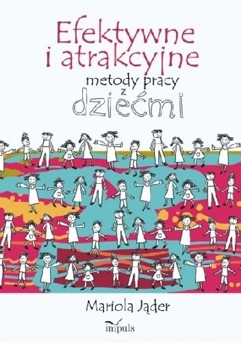 Efektywne i atrakcyjne metody pracy z dziećmi