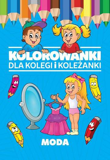 Moda kolorowanki dla kolegi i koleżanki
