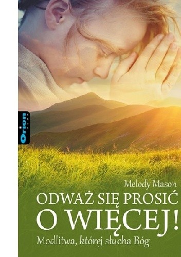 Odważ się prosić o więcej!