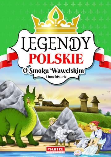 O smoku wawelskim i inne historie legendy polskie