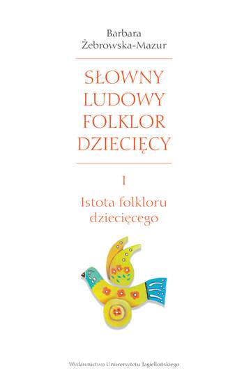 Słowny ludowy folklor dziecięcy. Istota folkloru dziecięcego. Część 1