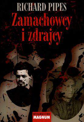 Zamachowcy i zdrajcy z dziejów terroru w carskiej rosji