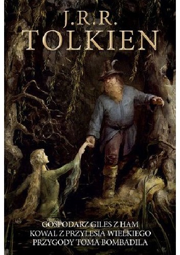 Gospodarz Giles z Ham. Kowal z Przylesia Wielkiego. Przygody Toma Bombadila