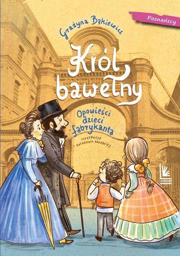 Król bawełny. Opowieści dzieci fabrykanta wyd. 2026