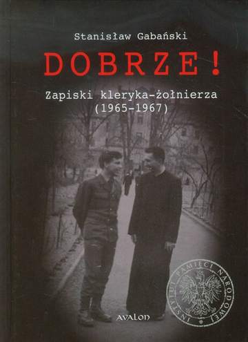 Dobrze zapiski kleryka żołnierza 1965-1967