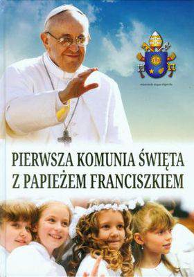 Pierwsza komunia święta z papieżem franciszkiem