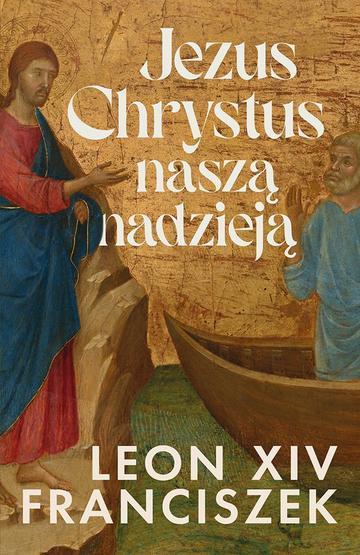 Jezus Chrystus naszą nadzieją