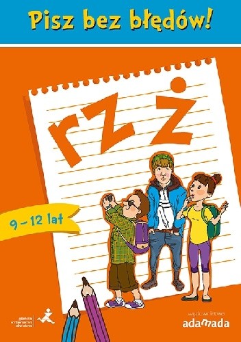 Pisz bez błędów! rz ż (9-12 lat)