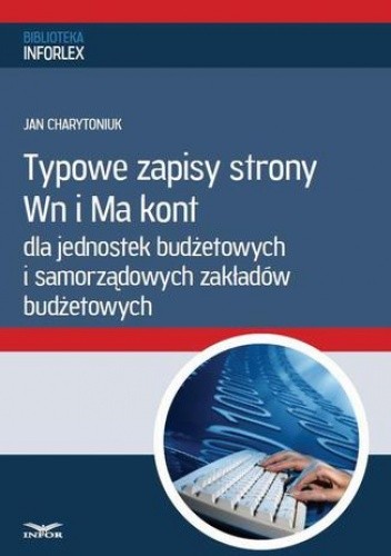 Typowe zapisy strony Wn i Ma kont dla jednostek budżetowych i samorządowych zakładów budżetowych