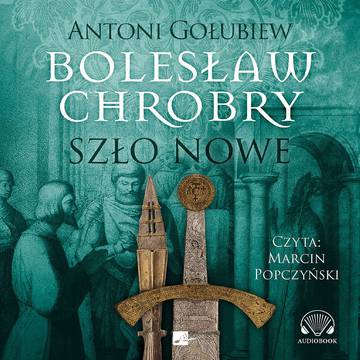 CD MP3 Szło nowe. Bolesław Chrobry