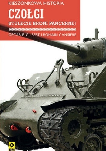 Czołgi. Stulecie broni pancernej