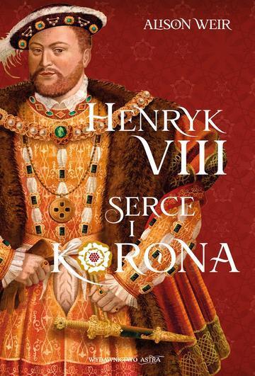 Henryk VIII. Serce i korona