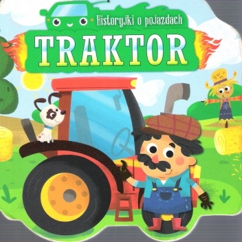 Historyjki o pojazdach. Traktorek.