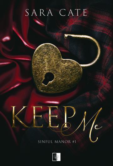 Keep Me. Sinful Manor. Tom 1