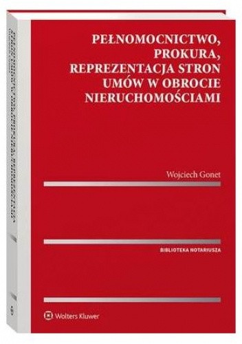 Pełnomocnictwo, prokura, reprezentacja stron umów w obrocie nieruchomościami