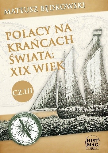 Polacy na krańcach świata: XIX wiek. Część III